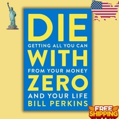 Die With Zero Bill Perkins (Paperback) Personal Finance Money Mindset Book
