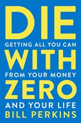 Die With Zero (Paperback, UK Import)