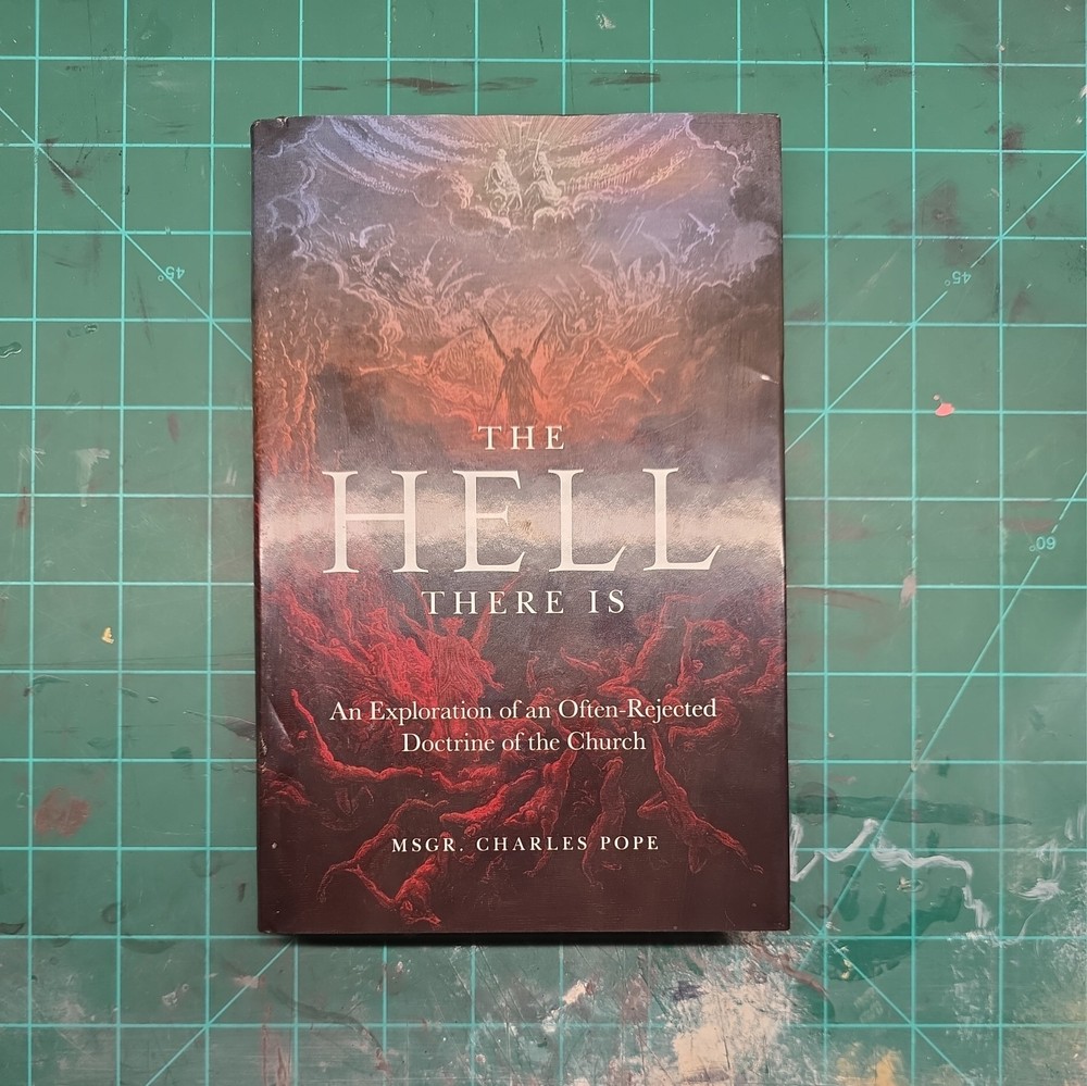 The Hell There Is: An Exploration of an Often-Rejected Doctrine of the Church