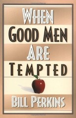 When Good Men Are Tempted, Perkins, Bill