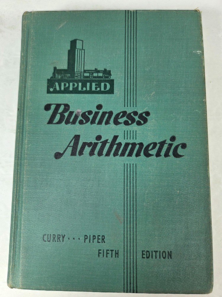 1948 Applied Business Arithmetic Curry Piper School Text Book HC Fifth Edition