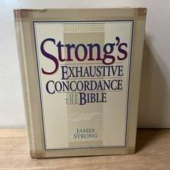 Strong’s Exhaustive Concordance (Complete and Unabridged) by Strong, James