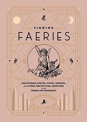 Finding Faeries: Discovering – Hardcover, by Rowland Alexandra – Very Good q
