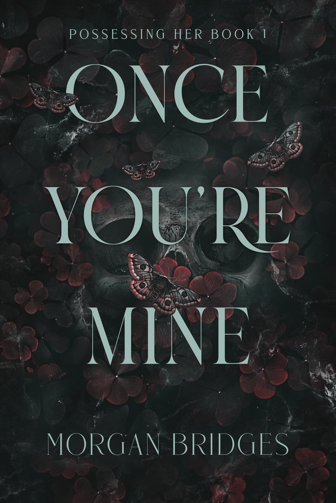 Once You’re Mine: A Dark Stalker Romance (Possessing Her)