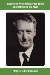 Stephen Mitford Rhodesian Prime Minister Ian Smith The Debunking of (Paperback)