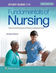 Study Guide for Fundamentals of Nursing: The Art and Science of Person-Cente…