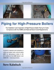 PIPING FOR HIGH-PRESSURE BOILERS: THE INSTALLATION AND By Steve Kalmbach *Mint*