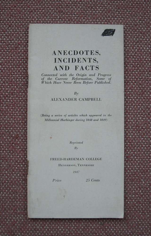 ANECDOTES, INCIDENTS, AND FACTS ~ ALEXANDER CAMPBELL ~ 1947 ~ 47 PAGES ~ SCARCE