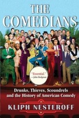 The Comedians: Drunks, Thieves, Scoundrels, and the History of American – GOOD