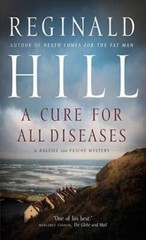 A Cure For All Diseases – Mass Market Paperback By Hill, Reginald – GOOD